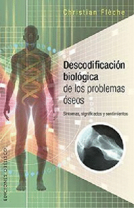 DESCODIFICACION BIOLOGICA DE LOS PROBLEMAS OSEOS