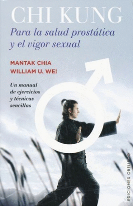 CHI KUNG PARA LA SALUD PROSTATICA Y EL VIGOR SEXUAL