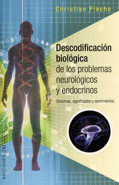 DESCODIFICACION BIOLOGICA DE LOS PROBLEMAS NEUROLOGICOS Y ENDOCRINOS