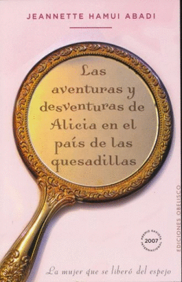 LAS AVENTURAS Y DESVENTURAS DE ALICIA EN EL PAIS DE LAS QUESADILLAS