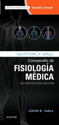 GUYTON COMPENDIO DE FISIOLOGÍA MÉDICA + STUDENTCONSULT   13ED.