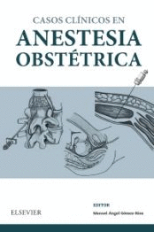 CASOS CLÍNICOS EN ANESTESIA OBSTÉTRICA