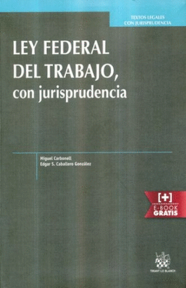 LEY FEDERAL DEL TRABAJO CON JURISPRUDENCIA