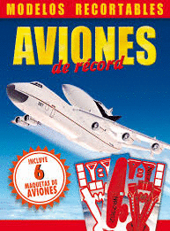 AVIONES DE RECORD (MODELOS RECORTABLES)