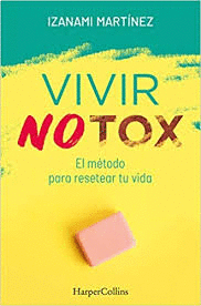 VIVIR NO TOX EL METODO PARA RESETEAR TU VIDA
