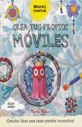 CREA TUS PROPIOS MOVILES