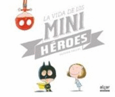 LA A VIDA DE LOS MINIHÉROES