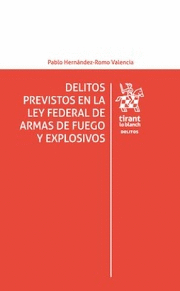 DELITOS PREVISTOS EN LA LEY FEDERAL DE ARMAS DE FUEGO Y EXPLOSIVOS