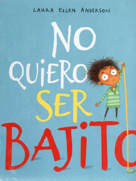 NO QUIERO SER BAJITO