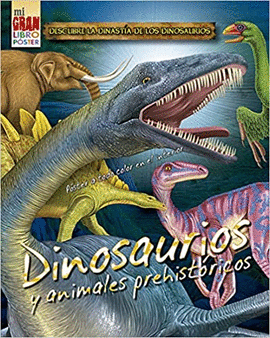 MI GRAN LIBRO PÓSTER: DINOSAURIOS Y ANIMALES PREHISTÓRICOS