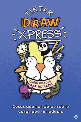 TIK TAK DRAW XPRESS. COSAS QUE NO SABÍAS SOBRE COSAS QUE TE RODEAN
