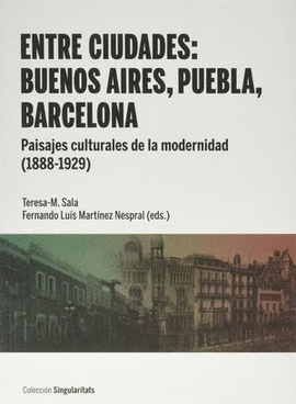 ENTRE CIUDADES: BUENOS AIRES, PUEBLA, BARCELONA