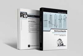 ELECTROCARDIOGRAFÍA PRÁCTICA PARA EL CLÍNICO DE PEQUEÑOS ANIMALES