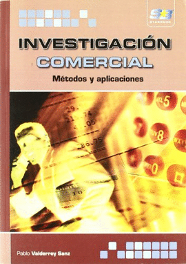 INVESTIGACIÓN COMERCIAL, MÉTODOS Y APLICACIONES