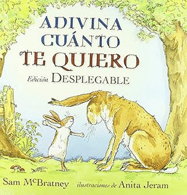 ADIVINA CUANTO TE QUIERO (EDICION DESPLEGABLE)