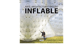 INFLABLE: ARTE, ARQUITECTURA Y DISEÑO