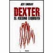 DEXTER EL ASESINO EXQUISITO