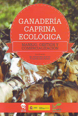 GANADERÍA CAPRINA ECOLÓGICA: MANEJO, GESTIÓN Y COMERCIALIZACIÓN