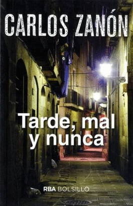 TARDE MAL Y NUNCA