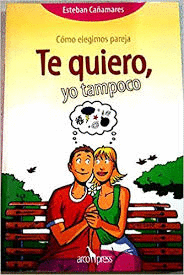 TE QUIERO, YO TAMPOCO