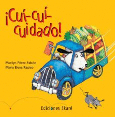¡CUÍ-CUÍ CUIDADO!