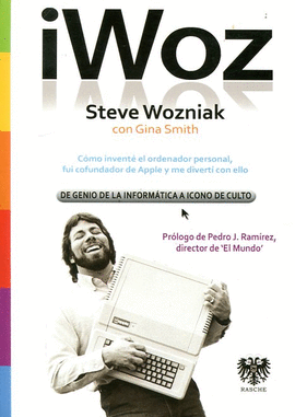 IWOZ. DE GENIO DE LA INFORMATICA A ICONO DE CULTO