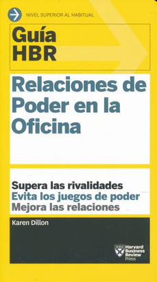 GUIAS HBR, RELACIONES DE PODER EN LA OFICINA