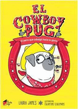 EL COWBOY PUG, EL PERRO QUE CABALGÓ HACIA LA GLORIA