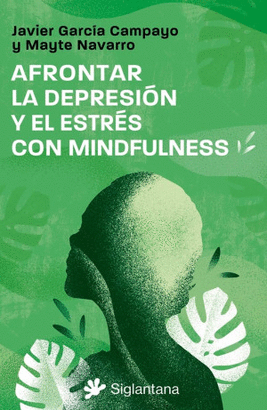 AFRONTAR LA DEPRESIÓN Y EL ESTRÉS CON MINDFULNESS