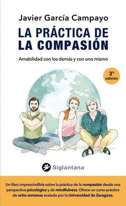 LA PRÁCTICA DE LA COMPASIÓN. AMABILIDAD CON LOS DEMÁS Y CON UNO MISMO