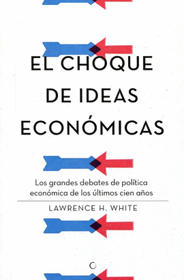 EL CHOQUE DE IDEAS ECONÓMICAS