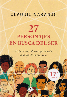 27 PERSONAJES EN BUSCA DEL SER. EXPERIENCIAS DE TRANSFORMACIÓN A LA LUZ DEL ENEAGRAMA
