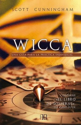 WICCA. UNA GUIA PARA LA PRACTICA INDIVIDUAL