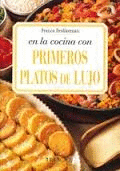 EN LA COCINA CON PRIMEROS PLATOS DE LUJO