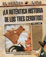 ¡LA AUTENTICA HISTORIA DE LOS TRES CERDITOS!