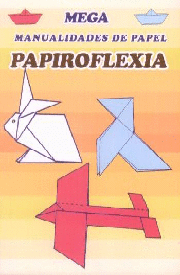 PAPIROFLEXIA MANUALIDADES DE PAPEL