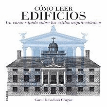 COMO LEER EDIFICIOS. UN CURSO RAPIDO SOBRE LOS ESTILOS ARQUITECTONICOS