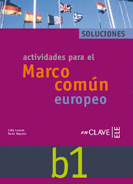 ACTIVIDADES PARA EL MARCO COMUN EUROPEO B1 SOLUCIONES