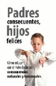 PADRES CONSECUENTES, HIJOS FELICES