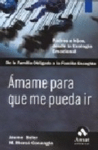 AMAME PARA QUE ME PUEDA IR