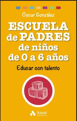 ESCUELA DE PADRES DE NIÑOS DE 0 A 6 AÑOS EDUCAR CON TALENTO