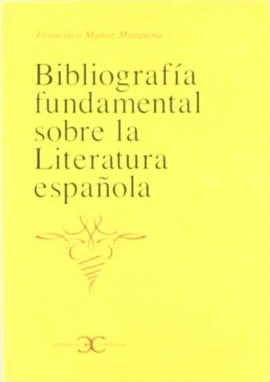 BIBLIOGRAFIA FUNDAMENTAL SOBRE LA LITERATURA ESPAÑOL