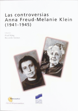 LAS CONTROVERSIAS ANNA FREUD Y MELANIE KLEIN (1941-1945)