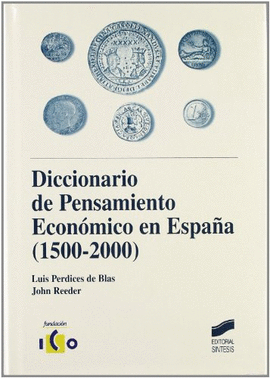 DICCIONARIO DE PENSAMIENTO ECONOMICO EN ESPAÑA (1500-2000)
