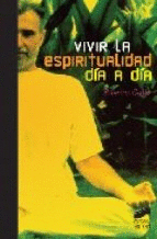 VIVIR LA ESPIRITUALIDAD DIA A DIA
