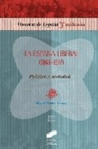 LA ESPAÑA LIBERAL POLITICA Y SOCIEDAD