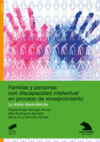 FAMILIAS Y PERSONAS CON DISCAPACIDAD INTELECTUAL EN PROCESO DE ENVEJECIMIENTO