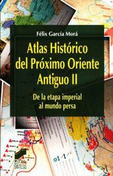 ATLAS HISTORICO DEL PROXIMO ORIENTE ANTIGUO II