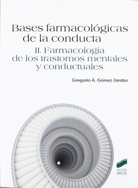 BASES FARMACOLOGICAS DE LA CONDUCTA VOL. II