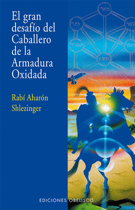 EL GRAN DESAFIO DEL CABALLERO DE LA ARMADURA OXIDADA